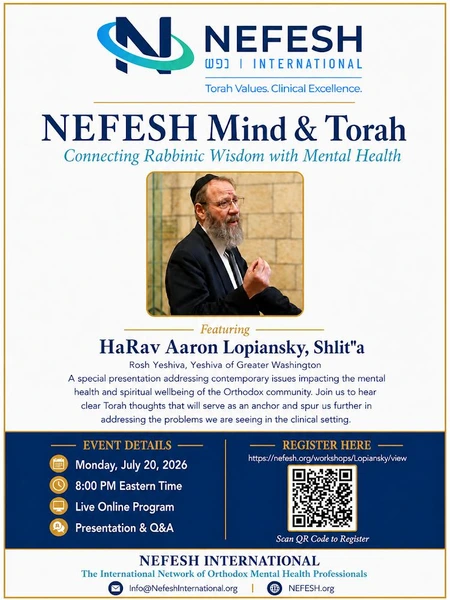 Insights for Mental Health Professionals with Rav Aaron Lopiansky: NEFESH Mind & Torah: Connecting Rabbinic Wisdom with Mental Health