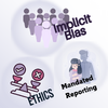 Ethics, Mandated Reporting, Social Justice, and Implicit Bias